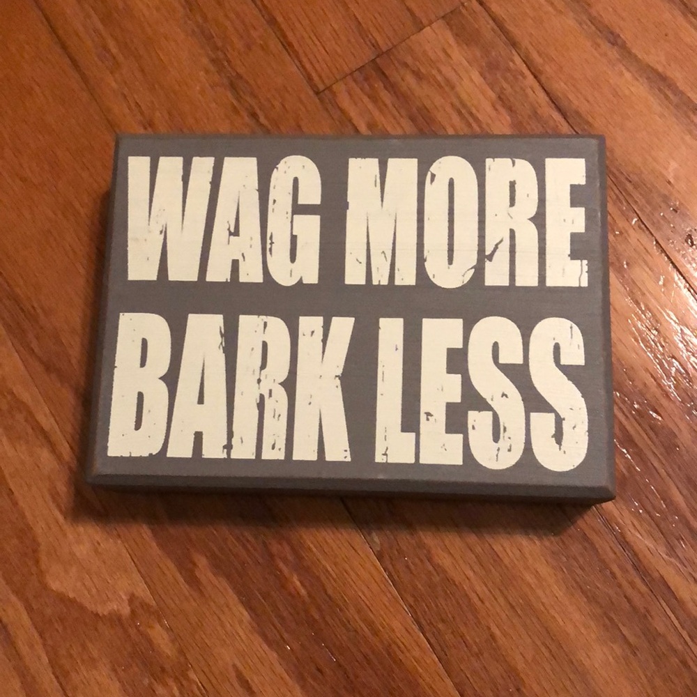 Wag More, Bark Less wooden sign